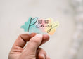 Load image into Gallery viewer, Sticker: But First Pray Clear Christian, Sticker, 3x3 in