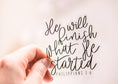 Load image into Gallery viewer, Sticker: He will Finish what Christian Clear Vinyl Sticker, 3x3 in