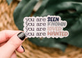 Load image into Gallery viewer, Sticker: You Are Seen, Known, Wanted And Loved Vinyl Sticker, 3x3 in.