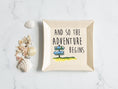 Load image into Gallery viewer, Trinket Dish: Adventure Begins