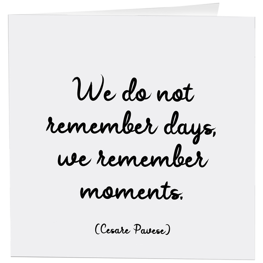 Card: We Do Not Remember Days (Cesare Pavese)