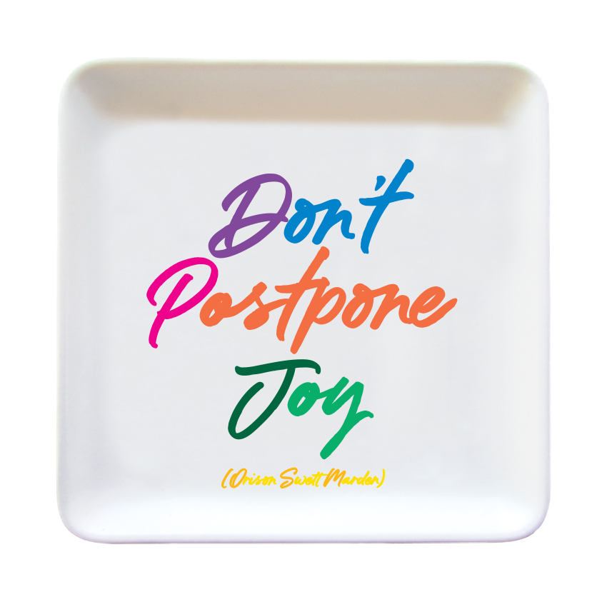 Trinket Tray :Don't Postpone Joy (Marden)