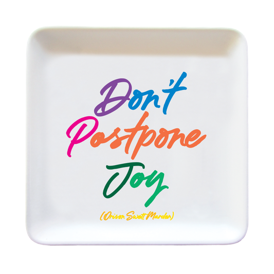 Trinket Tray :Don't Postpone Joy (Marden)