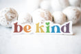 Load image into Gallery viewer, Sticker: Be Kind Clear Sticker, 3x3
