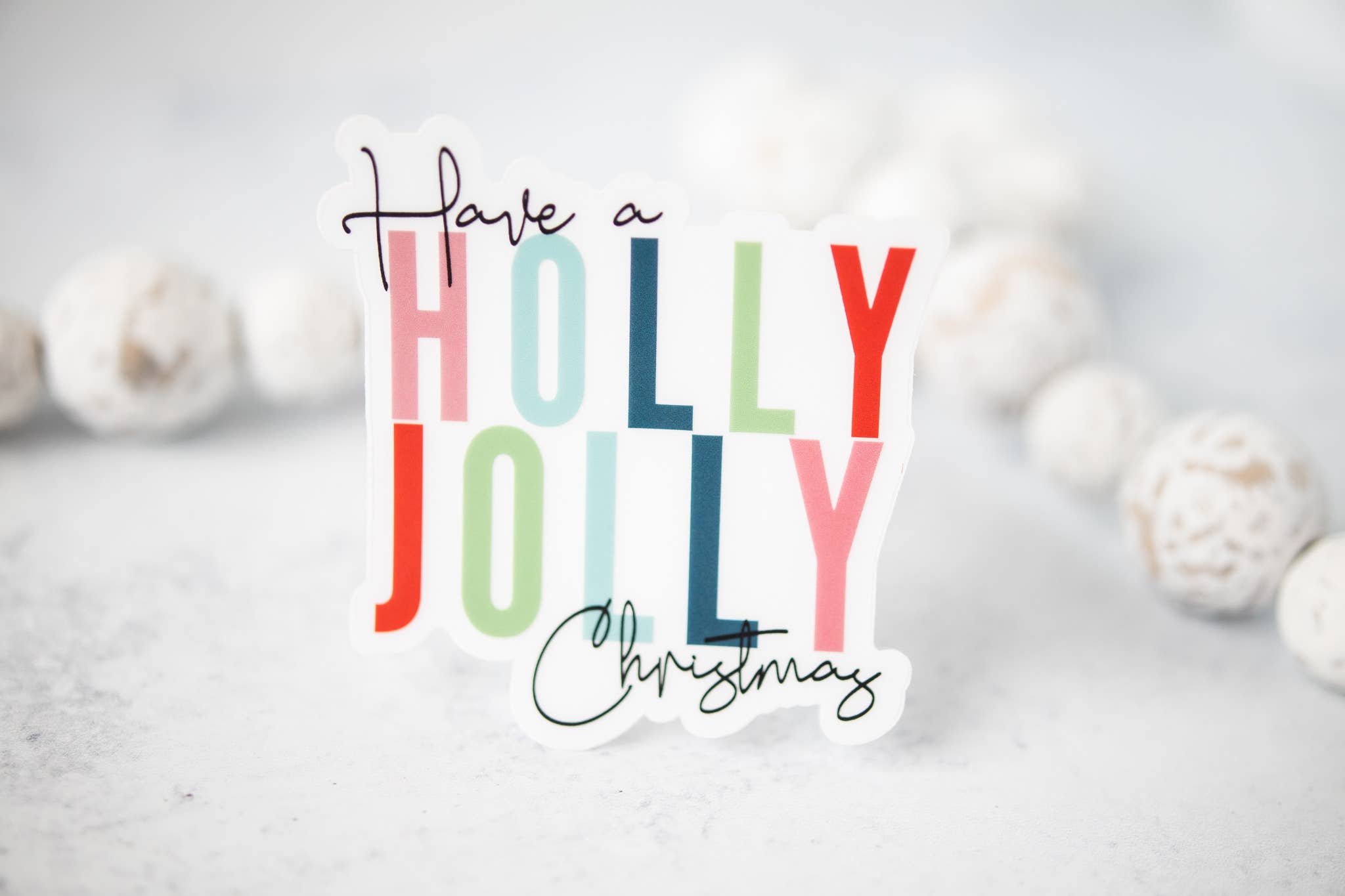 Sticker: Have A Holly Jolly,  Clear Vinyl Sticker 3x3 in.