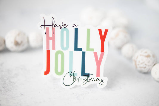 Sticker: Have A Holly Jolly,  Clear Vinyl Sticker 3x3 in.