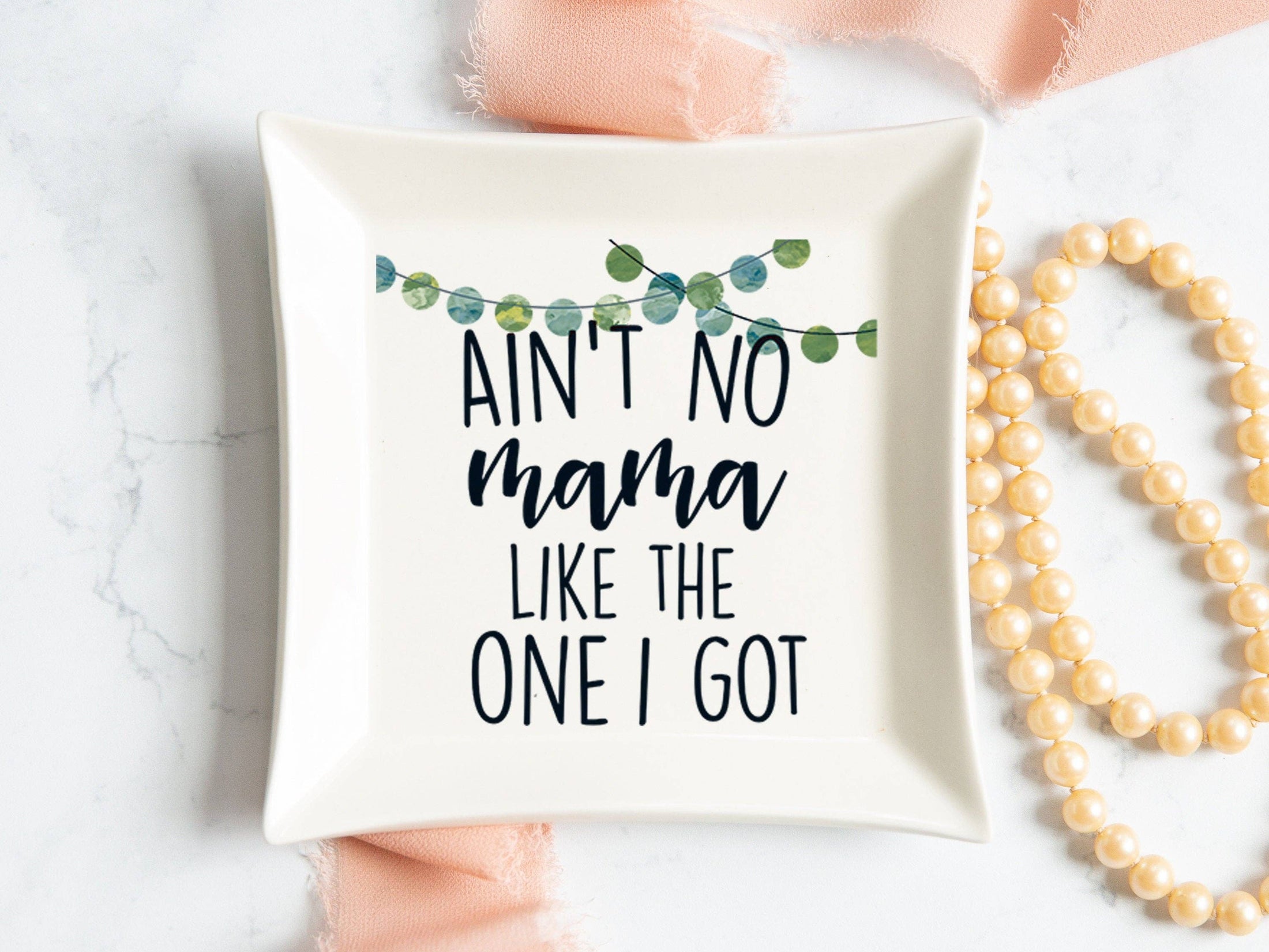 Trinket Dish: Ain't No Mama Like the One I Got