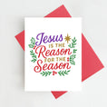 Load image into Gallery viewer, Greeting Card: Jesus is the Reason for the Season Christmas Card Christian
