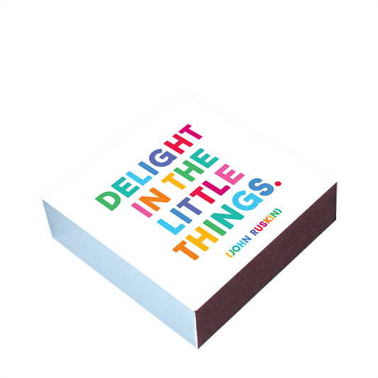 Matchbox: Delight Little Things (John Ruskin)