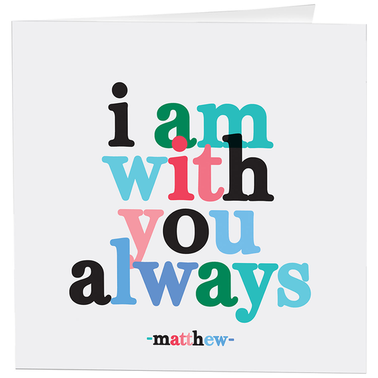Card: I Am With You Always (Matthew)