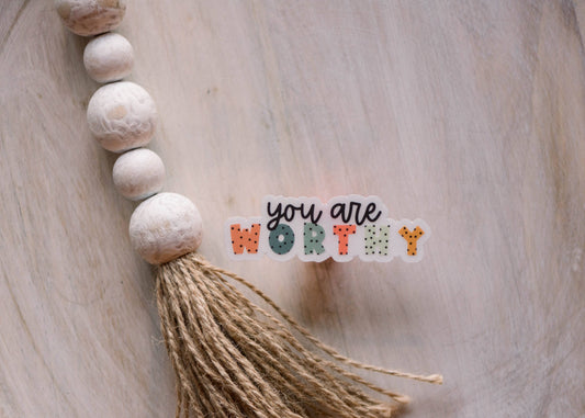 Sticker: You Are Worthy Clear Vinyl Sticker, 3x1 in