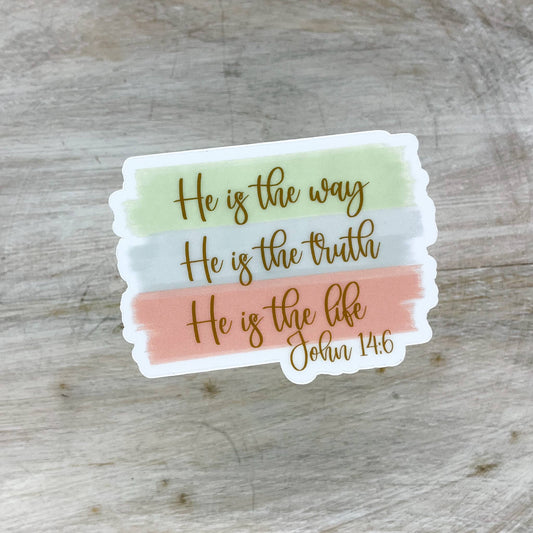 Sticker: He Is The Way, Truth, Life, Christian Sticker, 3x3 inch