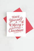 Load image into Gallery viewer, Greeting Card: Have Yourself a Merry Little Christmas Card Holiday
