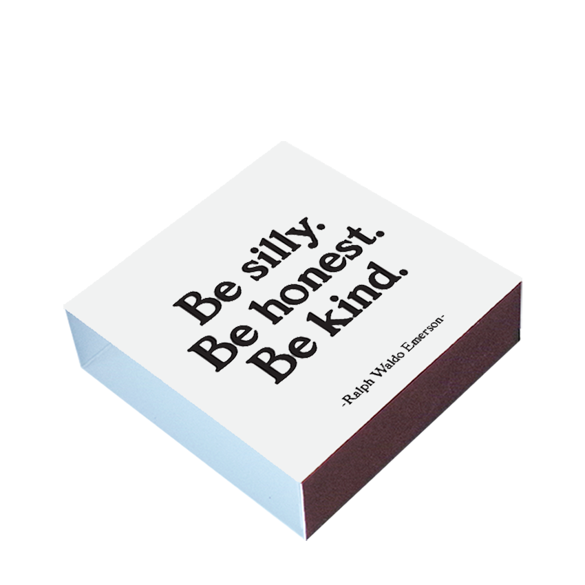 Matchbox: Be Silly Be Honest (Ralph Waldo Emerson)