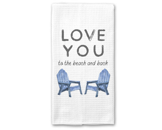 Tea Towel: Love You to the Beach and Back