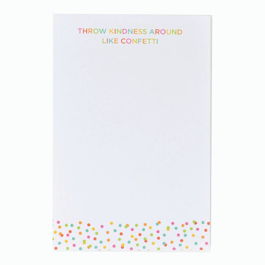 Notepad: Throw Kindness Around Like Confetti
