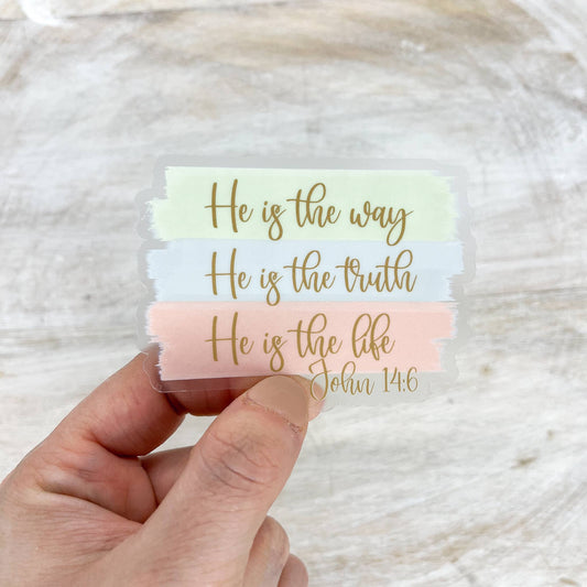 Sticker: He Is The Way, Truth, Life, Christian Sticker, 3x3 inch