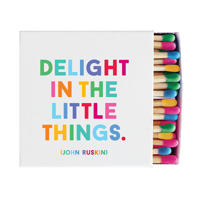 Matchbox: Delight Little Things (John Ruskin)