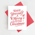 Load image into Gallery viewer, Greeting Card: Have Yourself a Merry Little Christmas Card Holiday
