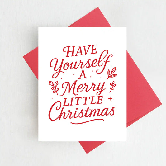 Greeting Card: Have Yourself a Merry Little Christmas Card Holiday