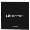 Load image into Gallery viewer, Card: Life Is Weird (Eli Lunik)
