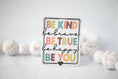 Load image into Gallery viewer, Sticker: Be Kind Brave True Happy You CLEAR 3'' Sticker
