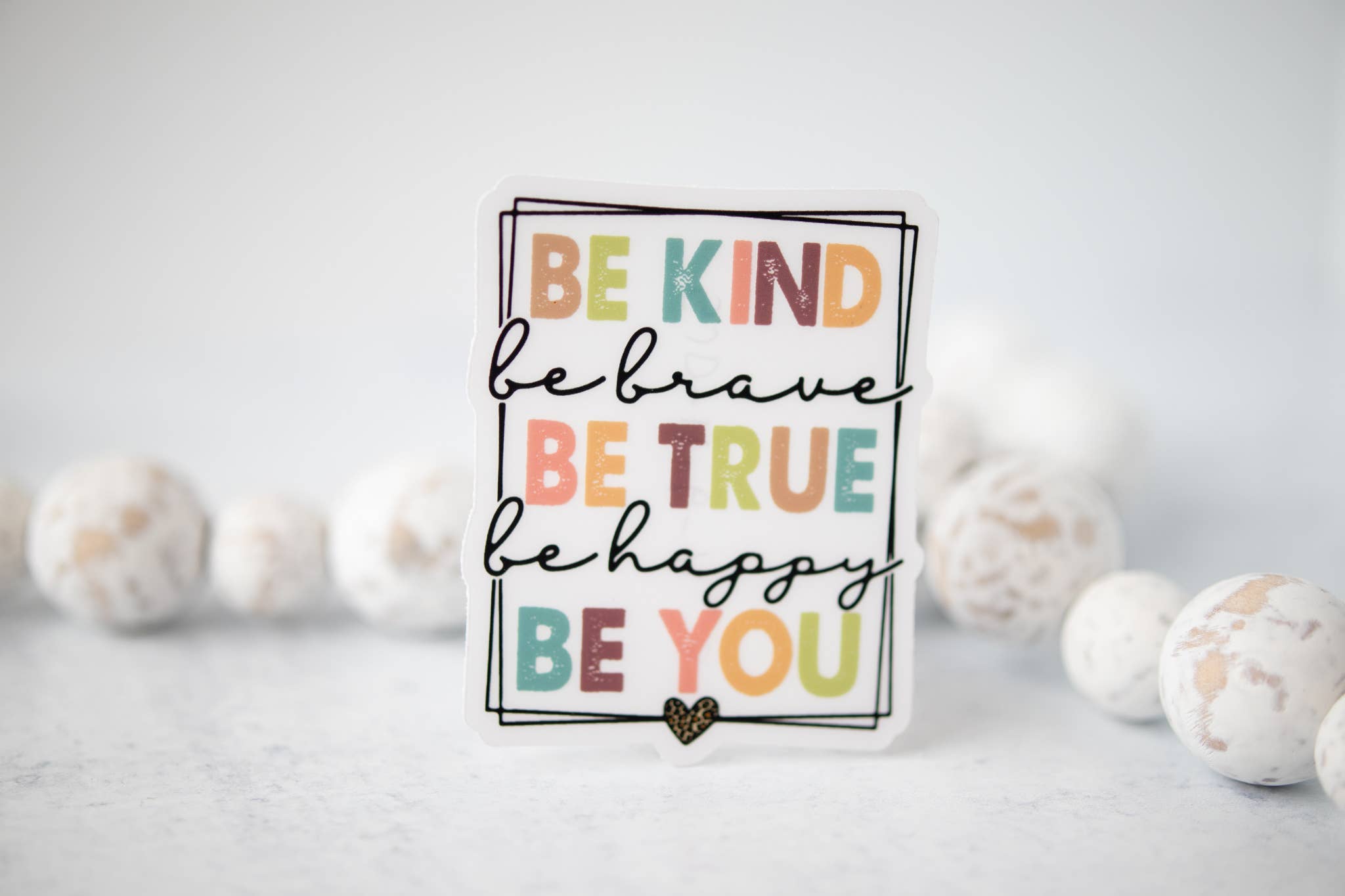 Sticker: Be Kind Brave True Happy You CLEAR 3'' Sticker