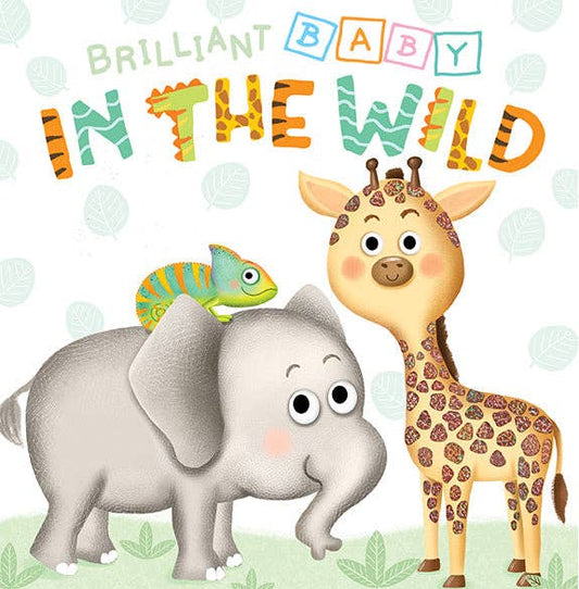 Board Book: Brilliant Baby: In the Wild  - Children's Touch and Feel and Learn Sensory Book