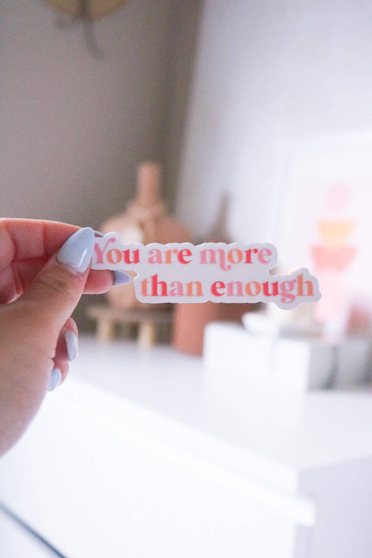 Sticker: You are more than enough