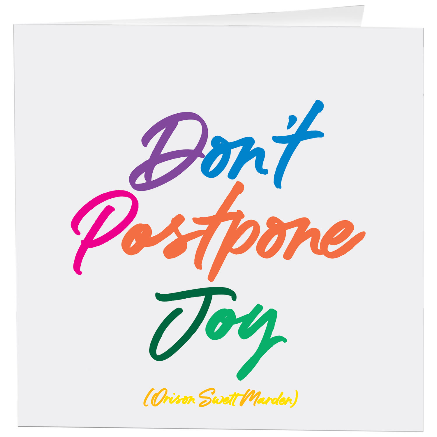 Greeting Card: Don't Postpone Joy (Orison Swett Marden)