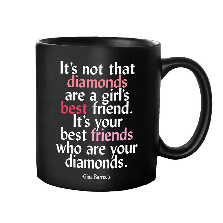 Mug: It's Your Best Friends Who Are Diamonds (Gina Barreca)